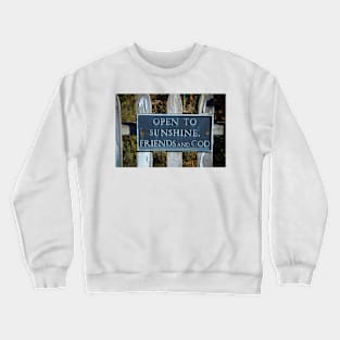 Open to sunshine sign Crewneck Sweatshirt